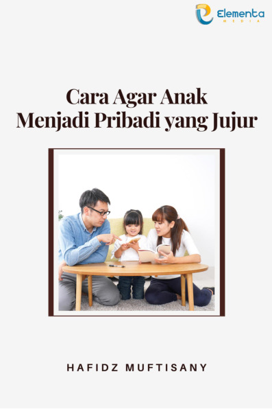 Sampul buku Cara Agar Anak Menja...